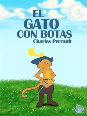  「El Gato con Botas」：一個關於機智、冒險和命運的奇幻故事！